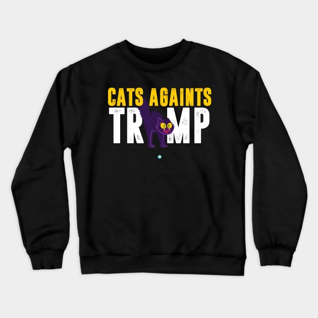 Cats against Trump- Funny Artwork Gift Crewneck Sweatshirt by woormle